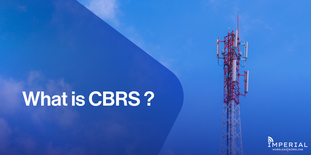 High Speed Wareless CBRS: The Future of High-Speed Wireless Connectivity by Imperial Inter ...